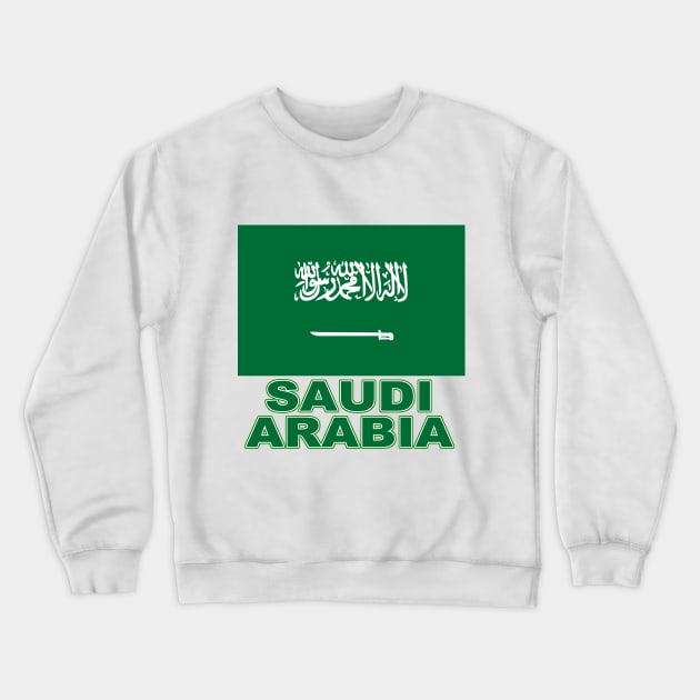 The Pride of Saudi Arabia - Saudi Flag Design Crewneck Sweatshirt by Naves